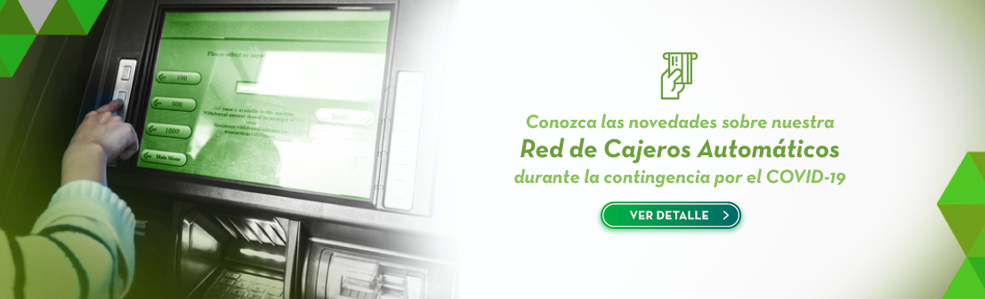 Conozca las noverdades sobre nuestra Red de Cajeros Automáticos durante la contingencia por el Covid-19